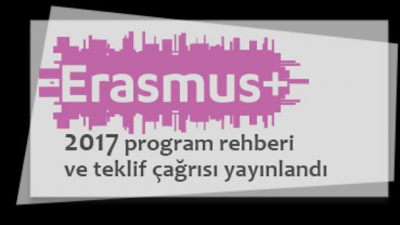 2017 YILI ERASMUS+ TEKLİF ÇAĞRISI ve REHBERİ YAYINLANDI